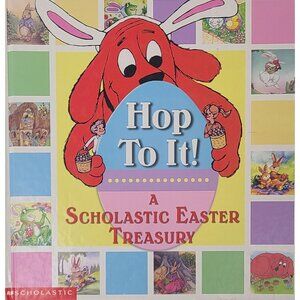 Hop To It! A Scholastic Easter Treasury Hardcover Childrens Book 2003